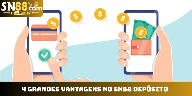 4 grandes vantagens no SN88 depósito