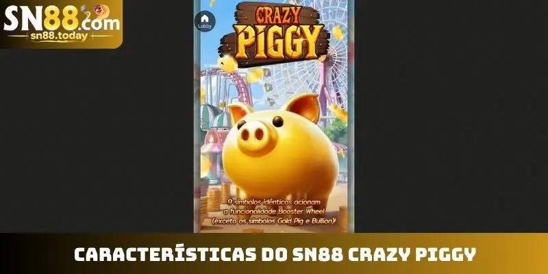Características do SN88 Crazy Piggy