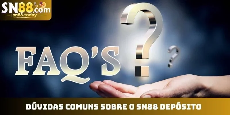 Dúvidas comuns sobre o SN88 depósito