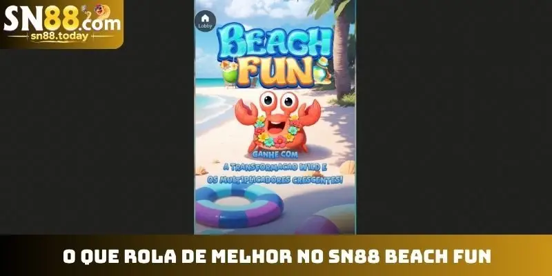 O que rola de melhor no SN88 Beach Fun