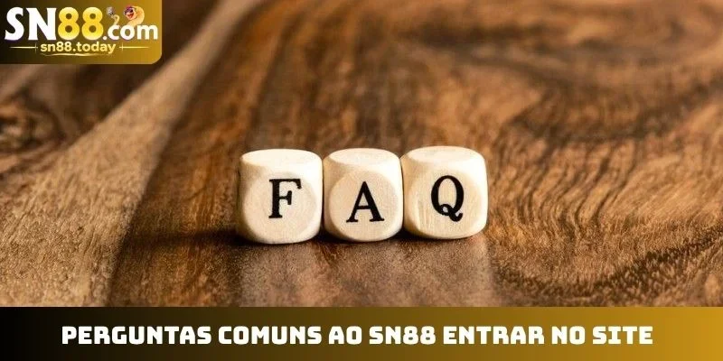 Perguntas comuns ao SN88 entrar no site